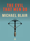 Cover image for The Evil That Men Do